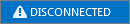 Disconnected status
